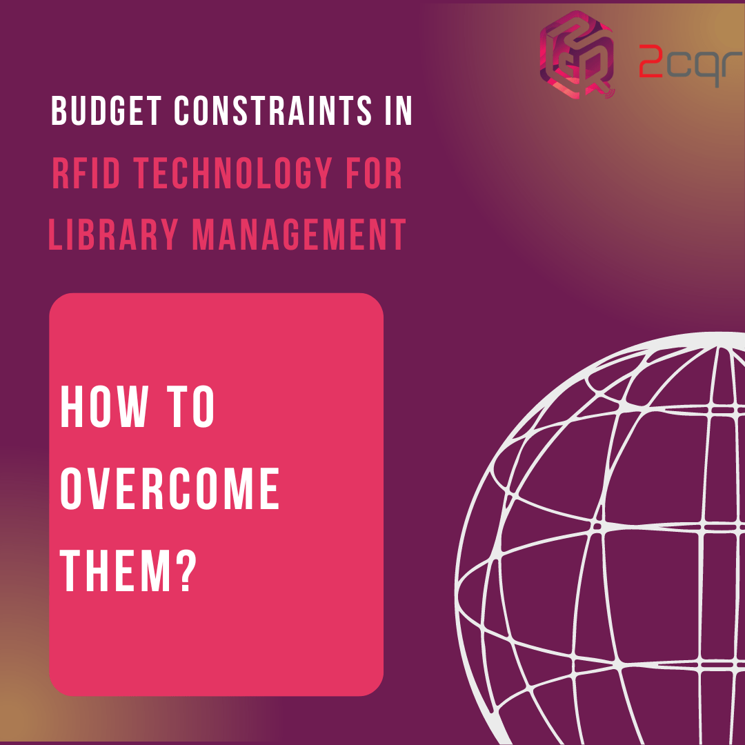 How to overcome budget constraints involved in adopting RFID technology in library