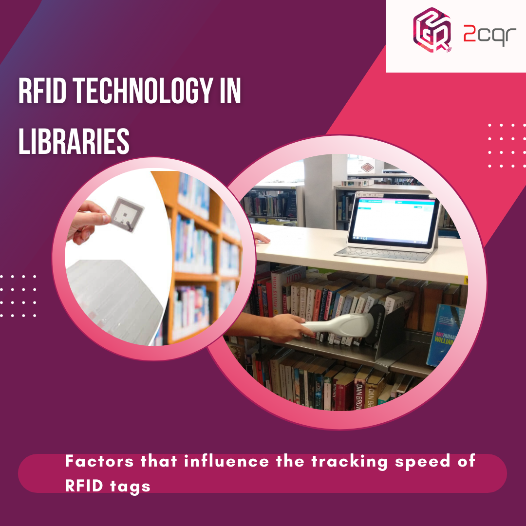 RFID Technology in Libraries - Factors that Influence the Speed of RFID Tags