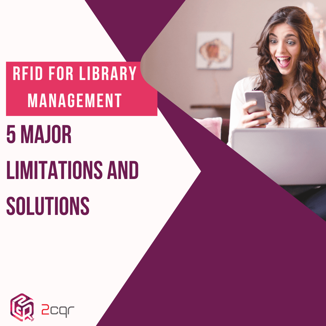 RFID for Library Management - 5 Major Limitations & Solutions