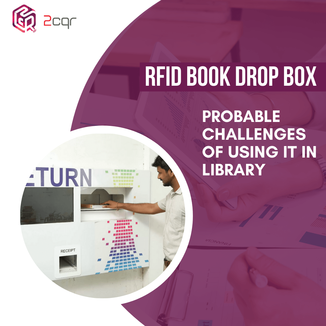 RFID Book Drop Box - Probable Challenges of Using it in Libraries