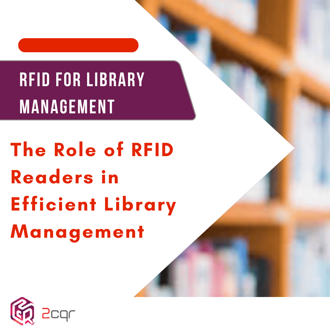 RFID for Library - Role of RFID Readers for Efficient Library Management