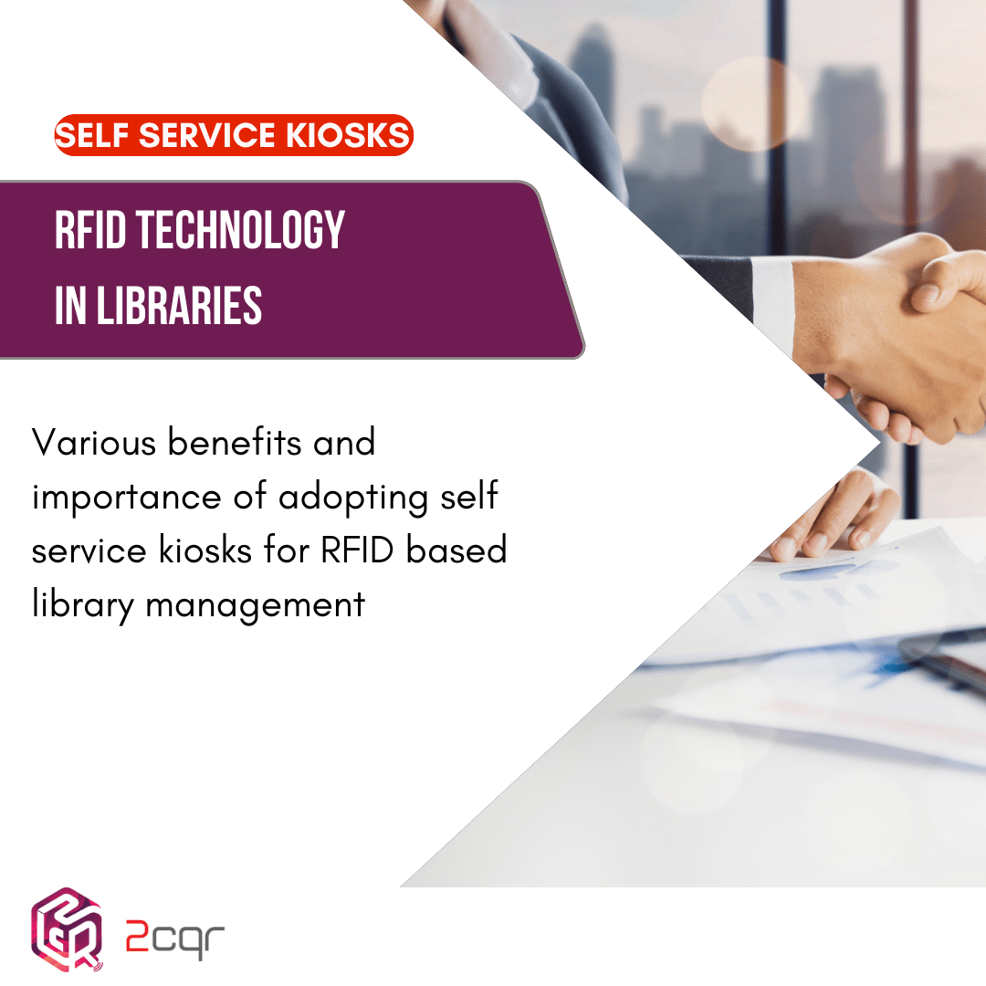 RFID Technology in Libraries - Importance of Self Service Kiosks