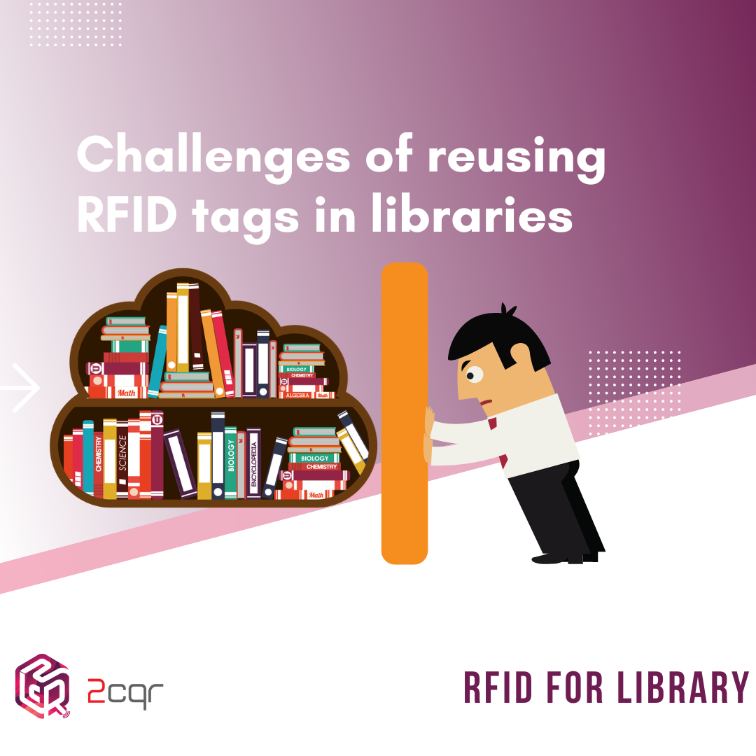 Challenges of Reusing RFID Tags in Libraries