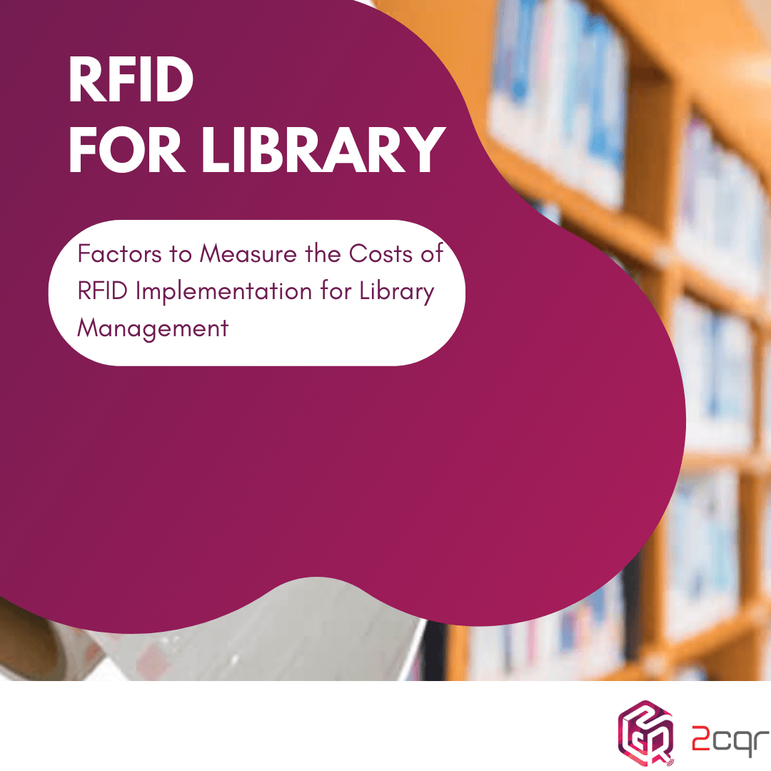 Factors to Measure the Costs of RFID Implementation for Library Management